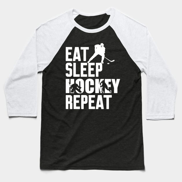 Eat Sleep Hockey Repeat Baseball T-Shirt by Work Memes